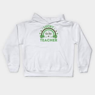 Lucky to be a Teacher Kids Hoodie